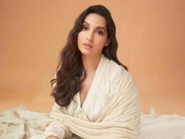 Baahubali and Thozha fame Nora Fatehi tests positive for COVID-19 - Official statement! - Tamil Cinema News