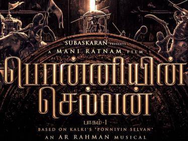 The biggest announcement on Mani Ratnam's Ponniyin Selvan is here - massive update out! - Tamil Cinema News