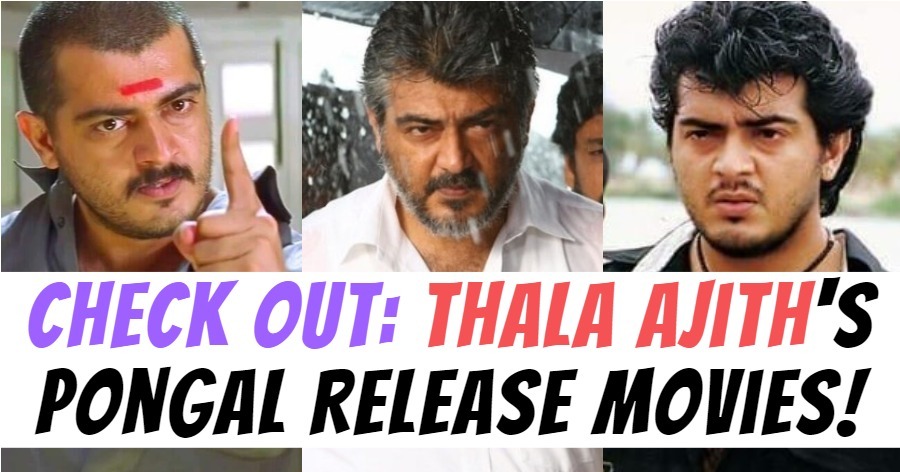 CHECK OUT: Thala Ajith's Pongal Release Movies!